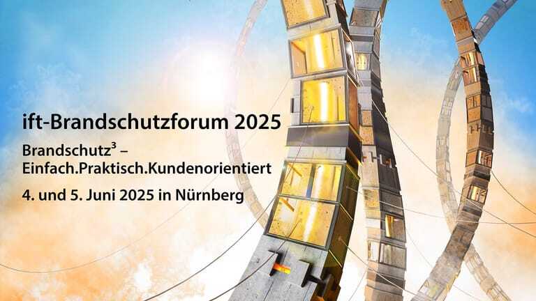 Aktuelle Entwicklungen und nachhaltiges Bauen stehen im Fokus des ift-Brandschutzforums 2025.